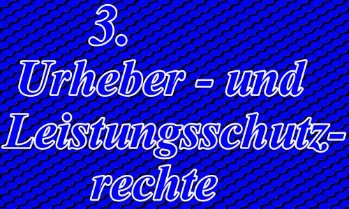 urheber-und Leistungsschutzrechte